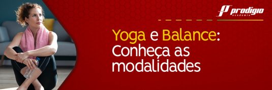 Yoga e Balance: Conheça as modalidades que fazem bem para o corpo e para a mente